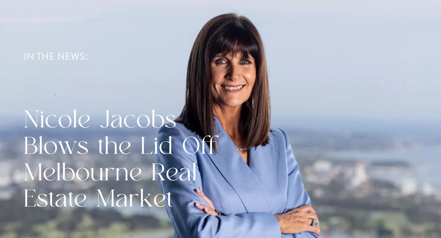 Nicole Jacobs Takes a Stand Against “Double Dipping” in Melbourne’s Real Estate Market